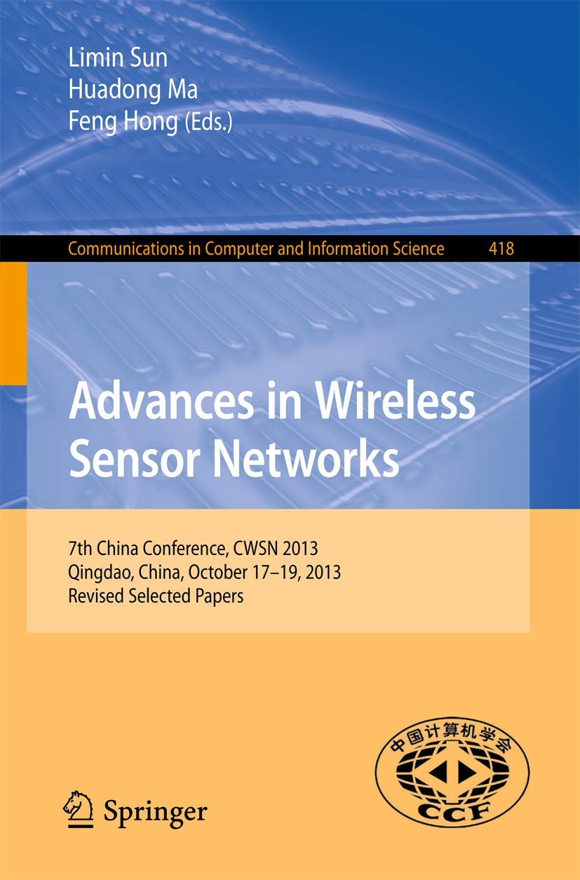 Advances in Wireless Sensor Networks: 7th China Conference, CWSN 2013, Qingdao, China, October 1719, 2013. Revised Selected Pap,Used