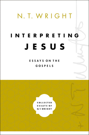 Interpreting Jesus: Essays on the Gospels (Collected Essays of N. T. Wright),Used