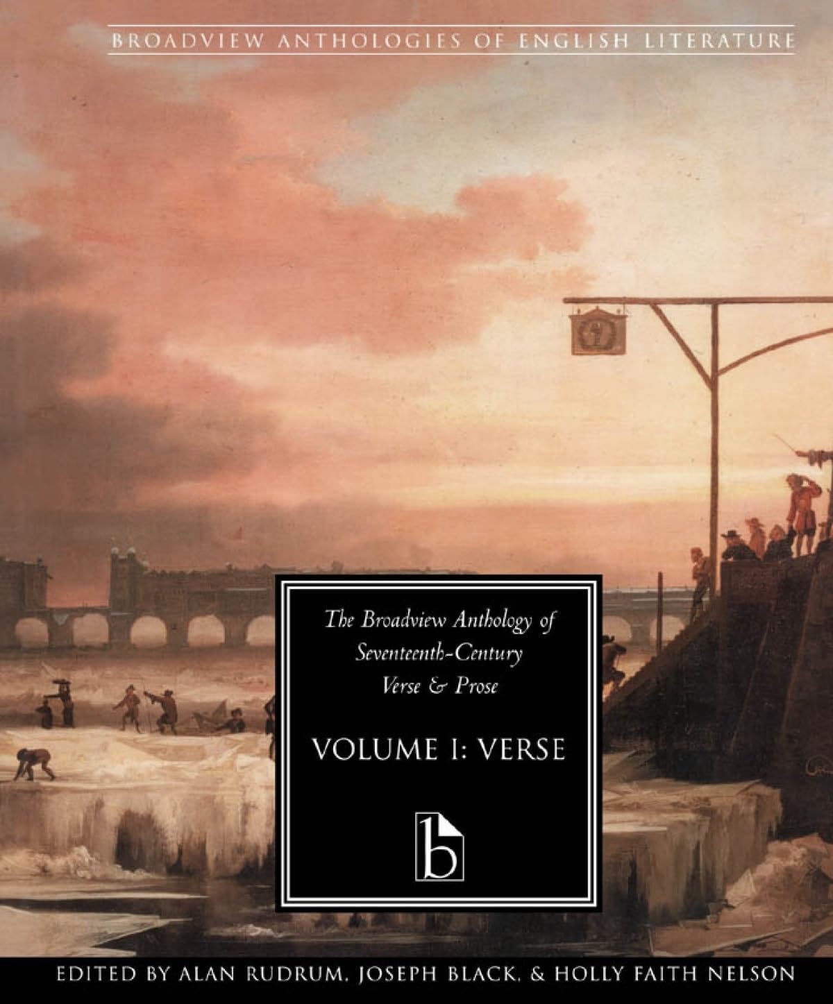 The Broadview Anthology of SeventeenthCentury Verse and Prose, Vol. 1: Verse (Broadview Anthologies of English Literature),New