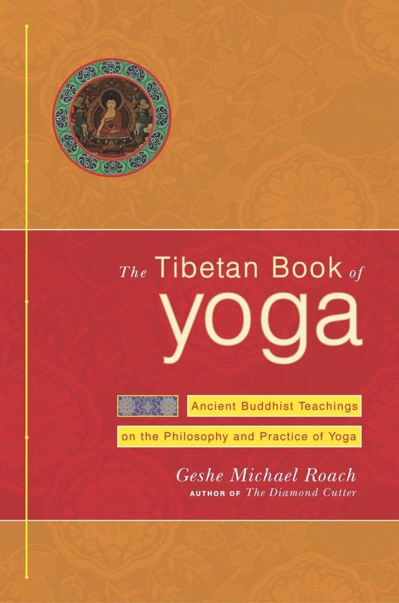 The Tibetan Book of Yoga: Ancient Buddhist Teachings on the Philosophy and Practice of Yoga,New