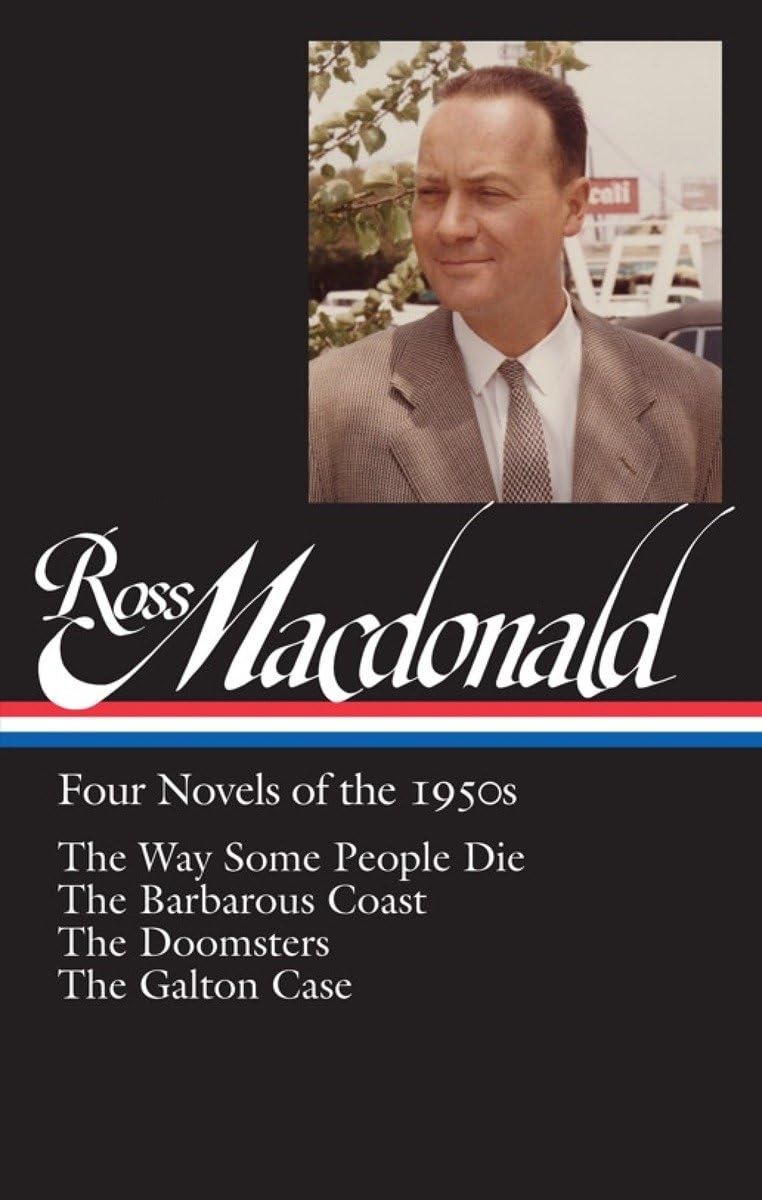 Ross Macdonald: Four Novels of the 1950s (LOA #264): The Way Some People Die / The Barbarous Coast / The Doomsters / The Galton ,Used