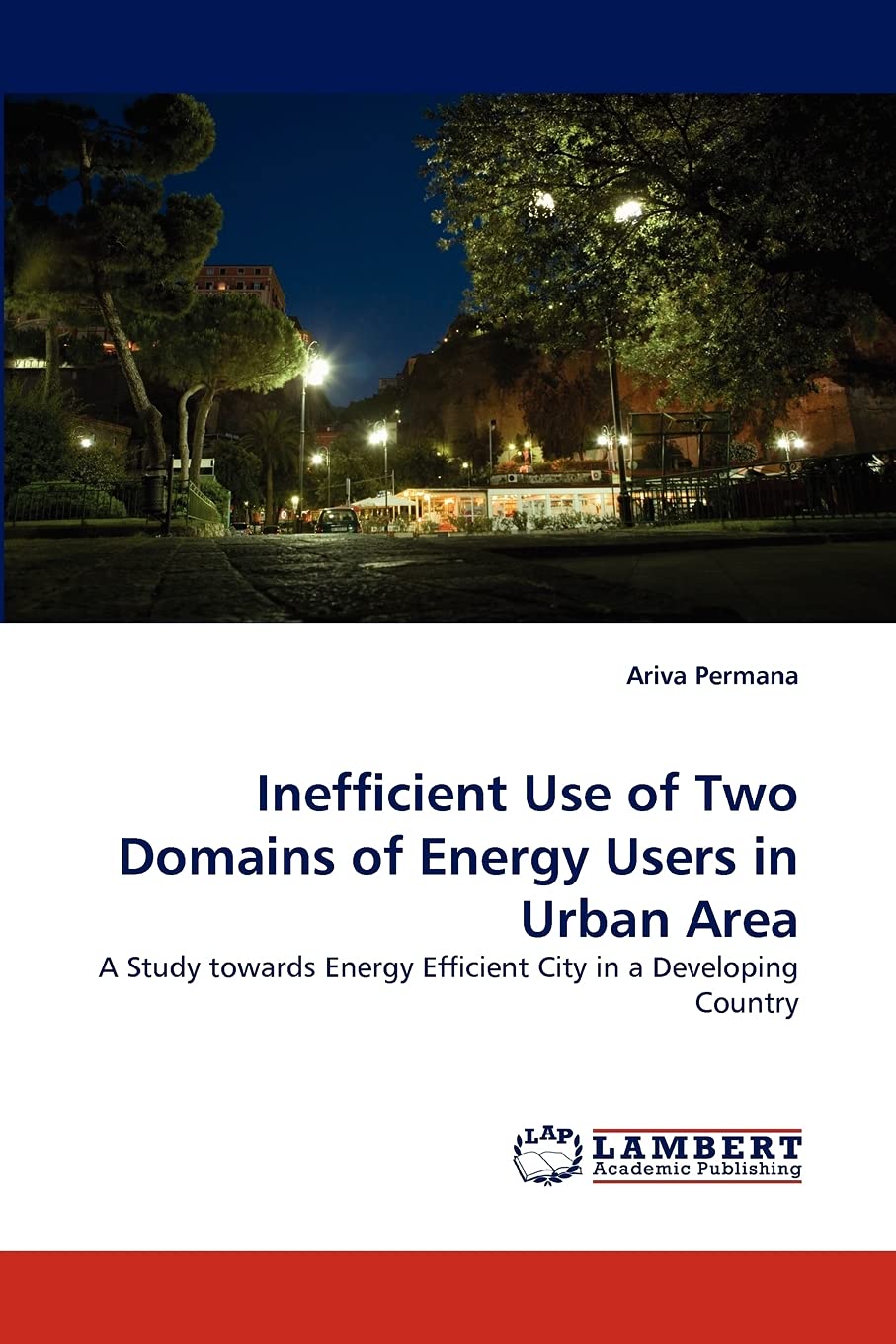 Inefficient Use of Two Domains of Energy Users in Urban Area: A Study towards Energy Efficient City in a Developing Country,Used