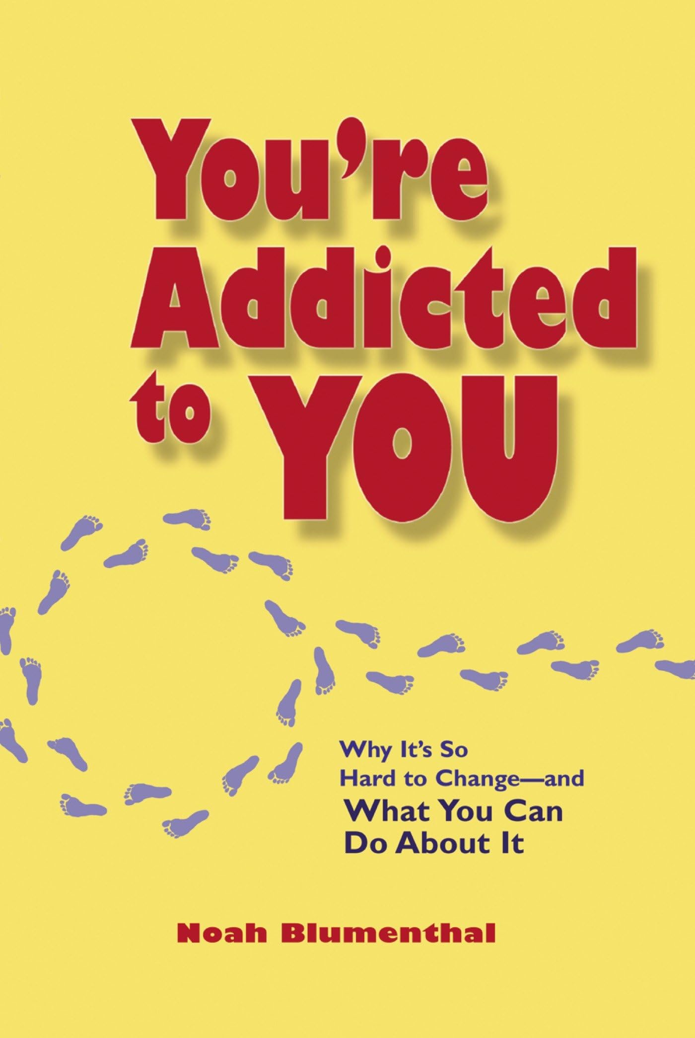 You're Addicted to You: Why It's So Hard to Change  and What You Can Do About It,Used