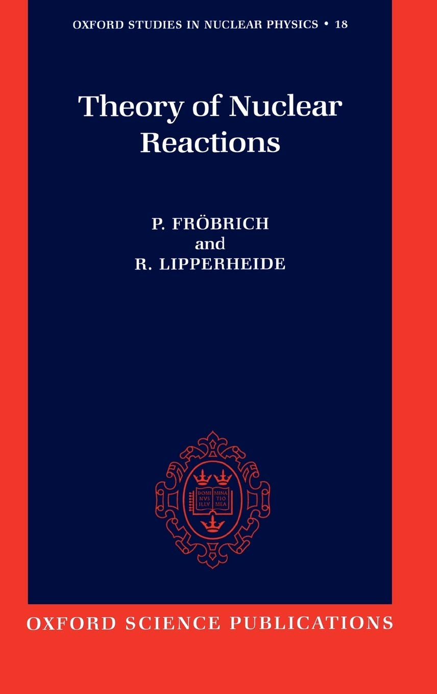 Theory of Nuclear Reactions (Oxford Studies in Nuclear Physics),Used