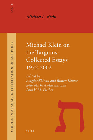 Michael Klein on the Targums: Collected Essays 19722002 (Studies in the Aramaic Interpretation of Scripture),Used