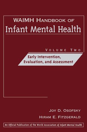 WAIMH Handbook of Infant Mental Health, Vol. 2: Early Intervention, Evaluation, and Assessment (Volume 2),Used