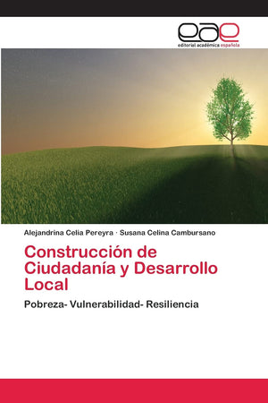 Construccin de Ciudadana y Desarrollo Local: Pobreza Vulnerabilidad Resiliencia (Spanish Edition),Used