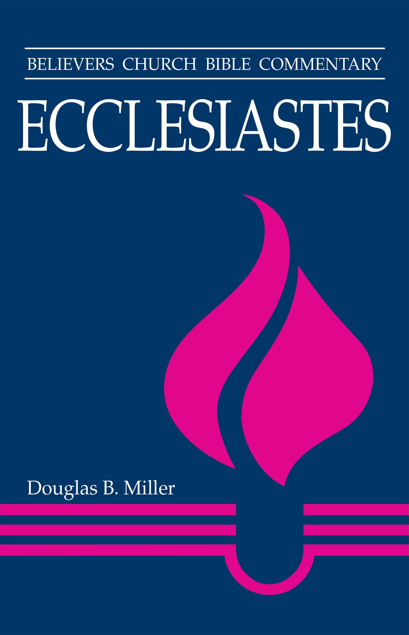 Ecclesiastes: Believers Church Bible Commentary,Used
