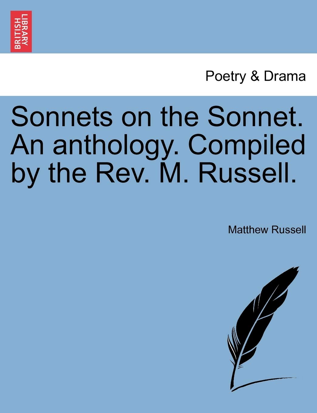 Sonnets on the Sonnet. an Anthology. Compiled by the REV. M. Russell.,New