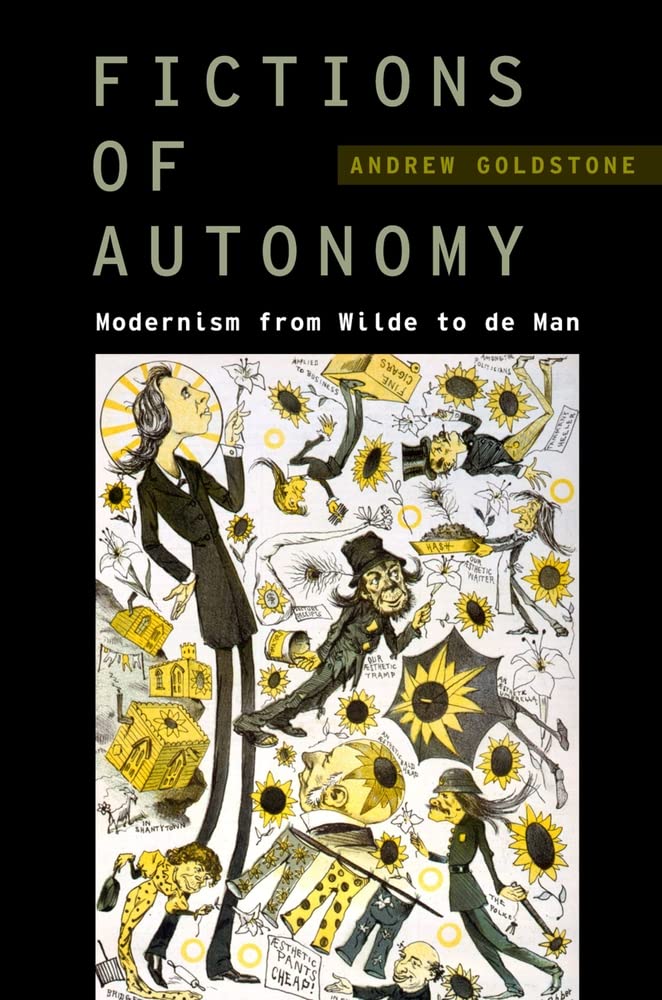 Fictions of Autonomy: Modernism from Wilde to de Man (Modernist Literature and Culture),Used