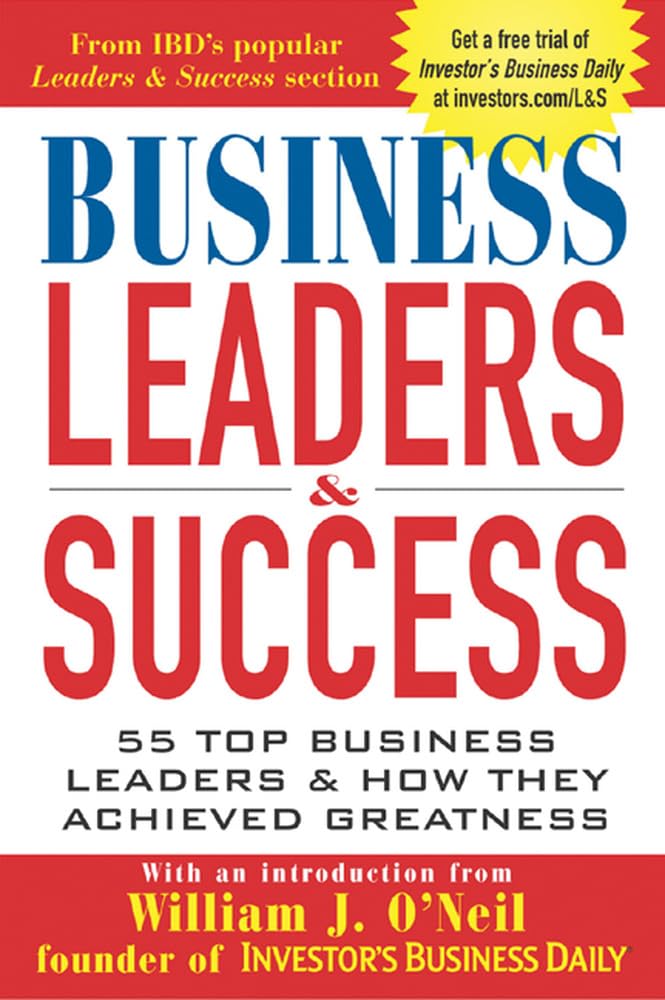 Business Leaders and Success: 55 Top Business Leaders and How They Achieved Greatness,Used