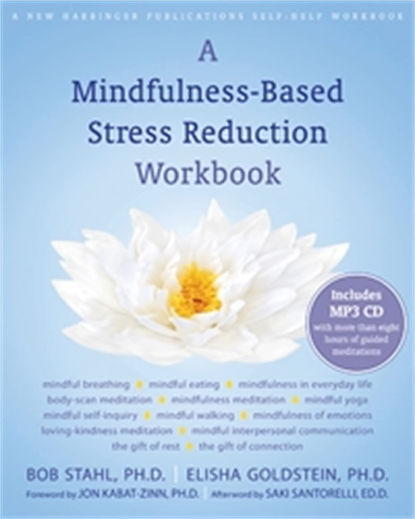 A Mindfulnessbased Stress Reduction Workbook (A New Harbinger Selfhelp Workbook)