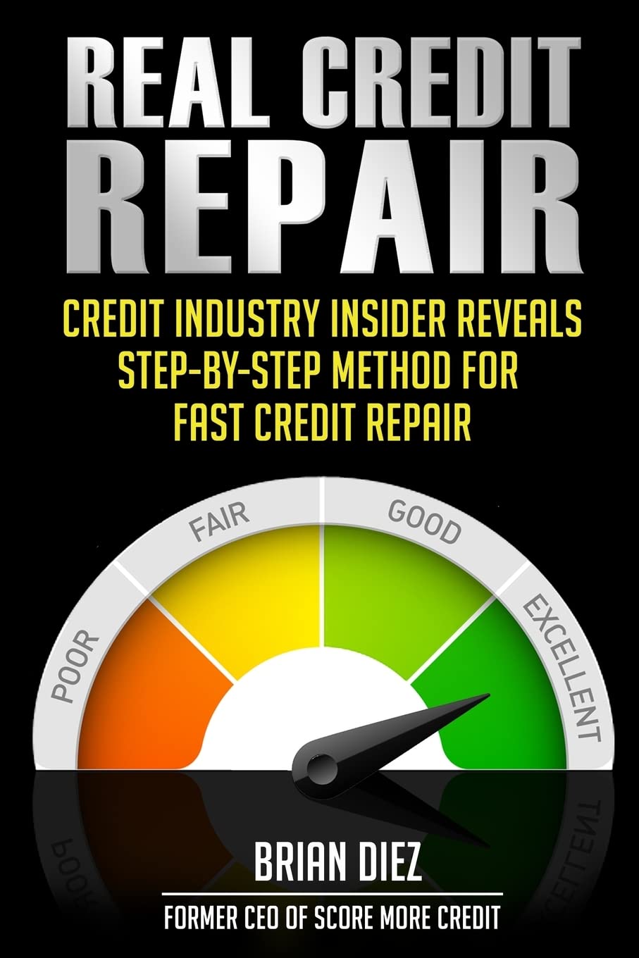 Real Credit Repair: Credit Industry Insider Reveals Stepbystep Method For Fast Credit Repair.,Used