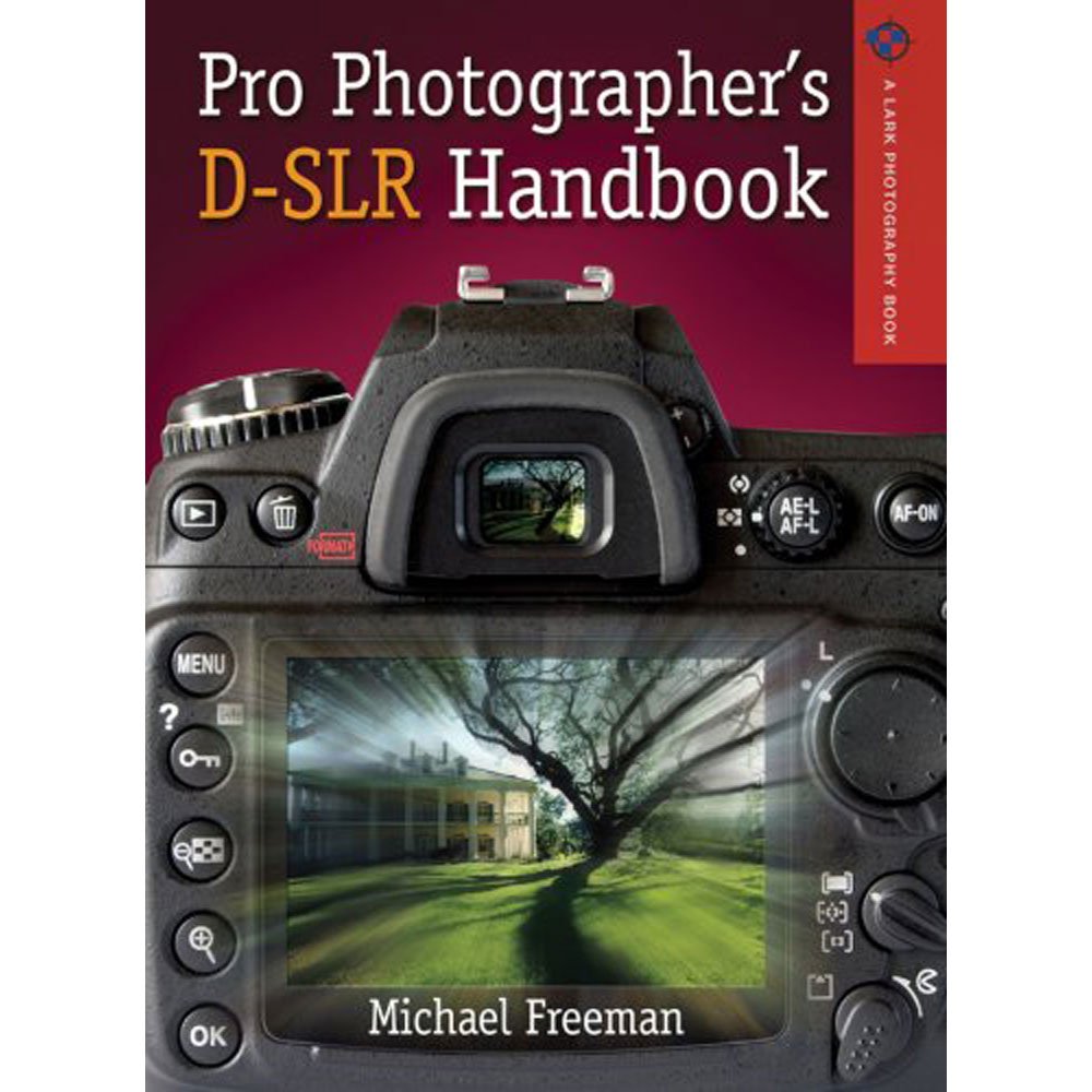 Pro Photographer's DSLR Handbook (A Lark Photography Book),Used