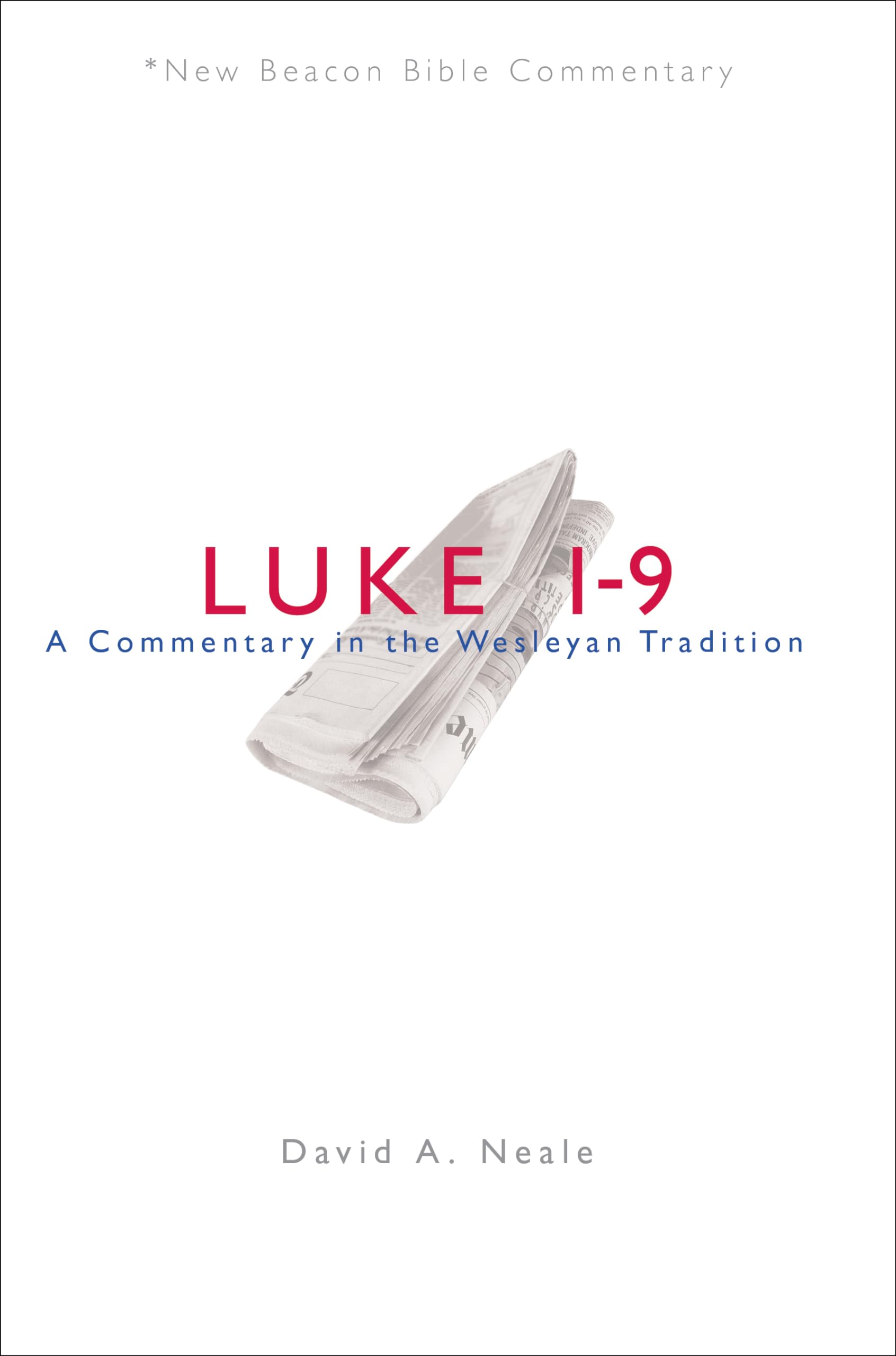 NBBC, Luke 19: A Commentary in the Wesleyan Tradition (New Beacon Bible Commentary),Used