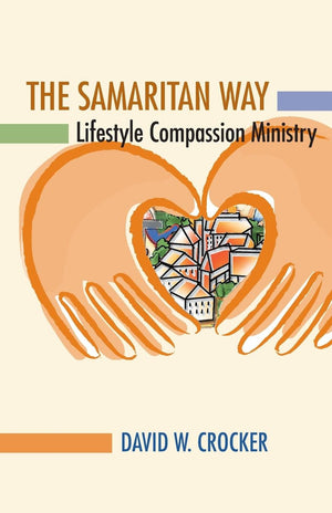 The Samaritan Way: Lifestyle Compassion Ministry (Tcp Leadership Series),Used