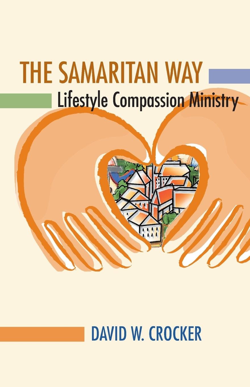 The Samaritan Way: Lifestyle Compassion Ministry (Tcp Leadership Series),Used