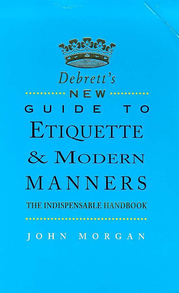 Debrett's new guide to etiquette & modern manners: The indispensable handbook,Used