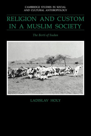 Religion and Custom in a Muslim Society: The Berti of Sudan (Cambridge Studies in Social and Cultural Anthropology, Series Numbe,Used