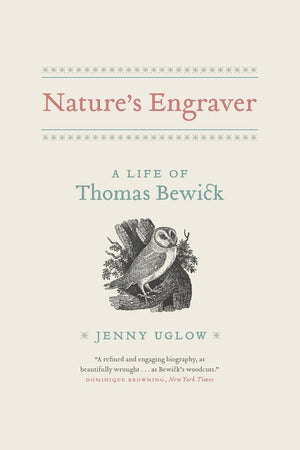 Nature's Engraver: A Life of Thomas Bewick,Used