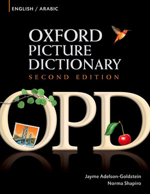 Oxford Picture Dictionary EnglishArabic: Bilingual Dictionary for Arabicspeaking teenage and adult students of English (Oxford