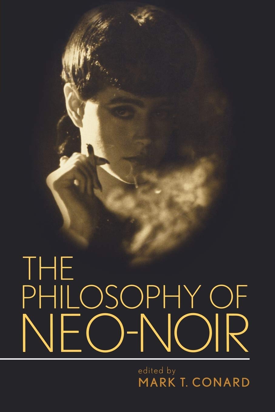 The Philosophy Of Neonoir (The Philosophy Of Popular Culture),New