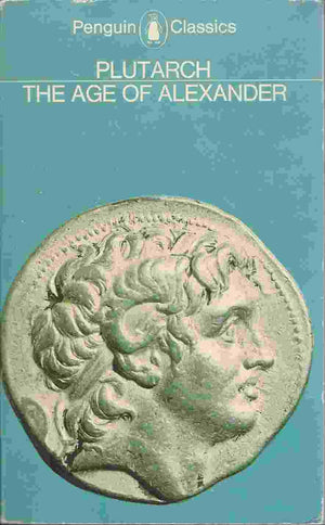 The Age of Alexander: Nine Greek Lives (Penguin Classics, L286),Used