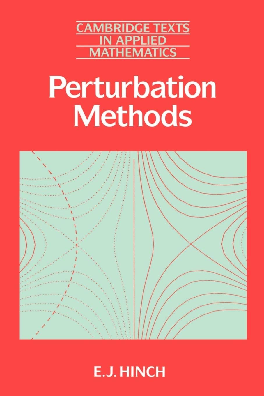 Perturbation Methods (Cambridge Texts in Applied Mathematics, Series Number 6),Used