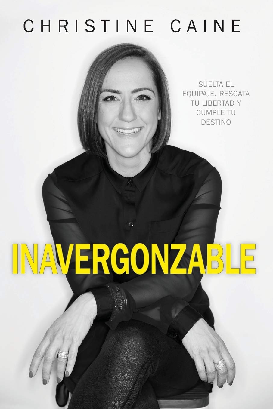 Inavergonzable: Suelta el Equipaje, Rescata Tu Libertad y Cumple Tu Destino (Spanish Edition),Used