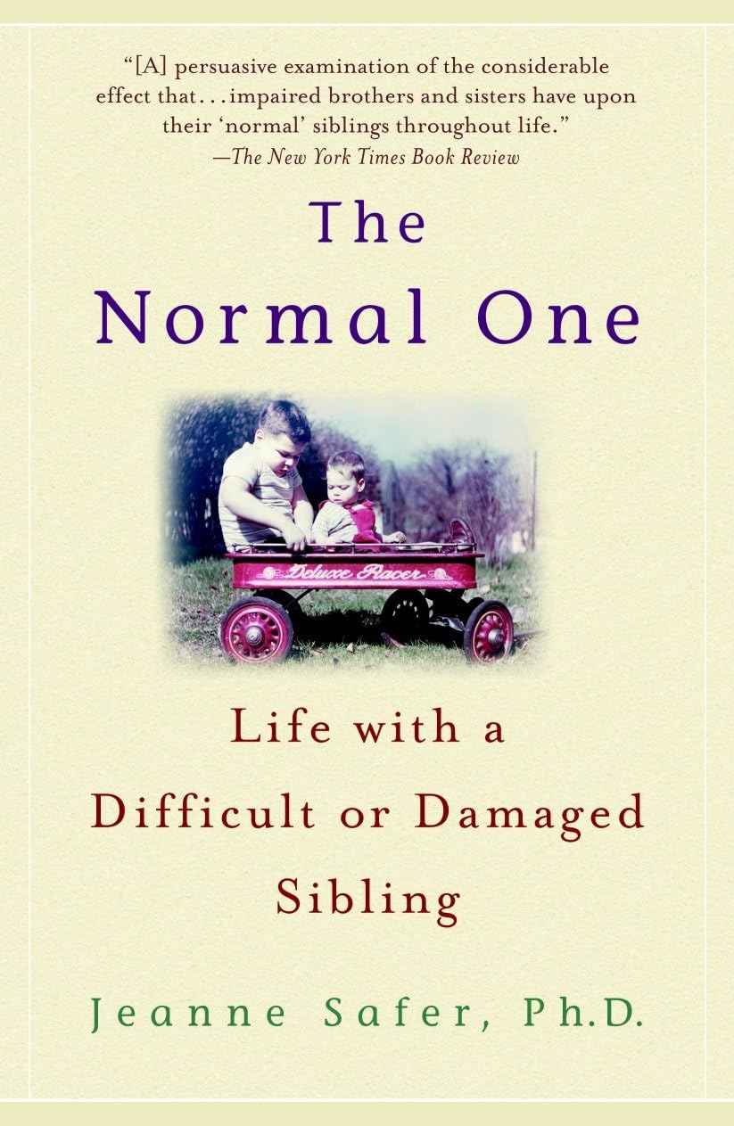 The Normal One: Life with a Difficult or Damaged Sibling,Used