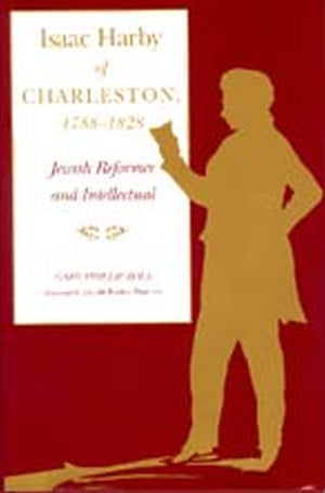 Isaac Harby Of Charleston, 17881828: Jewish Reformer And Intellectual (Judaic Studies Series)-used