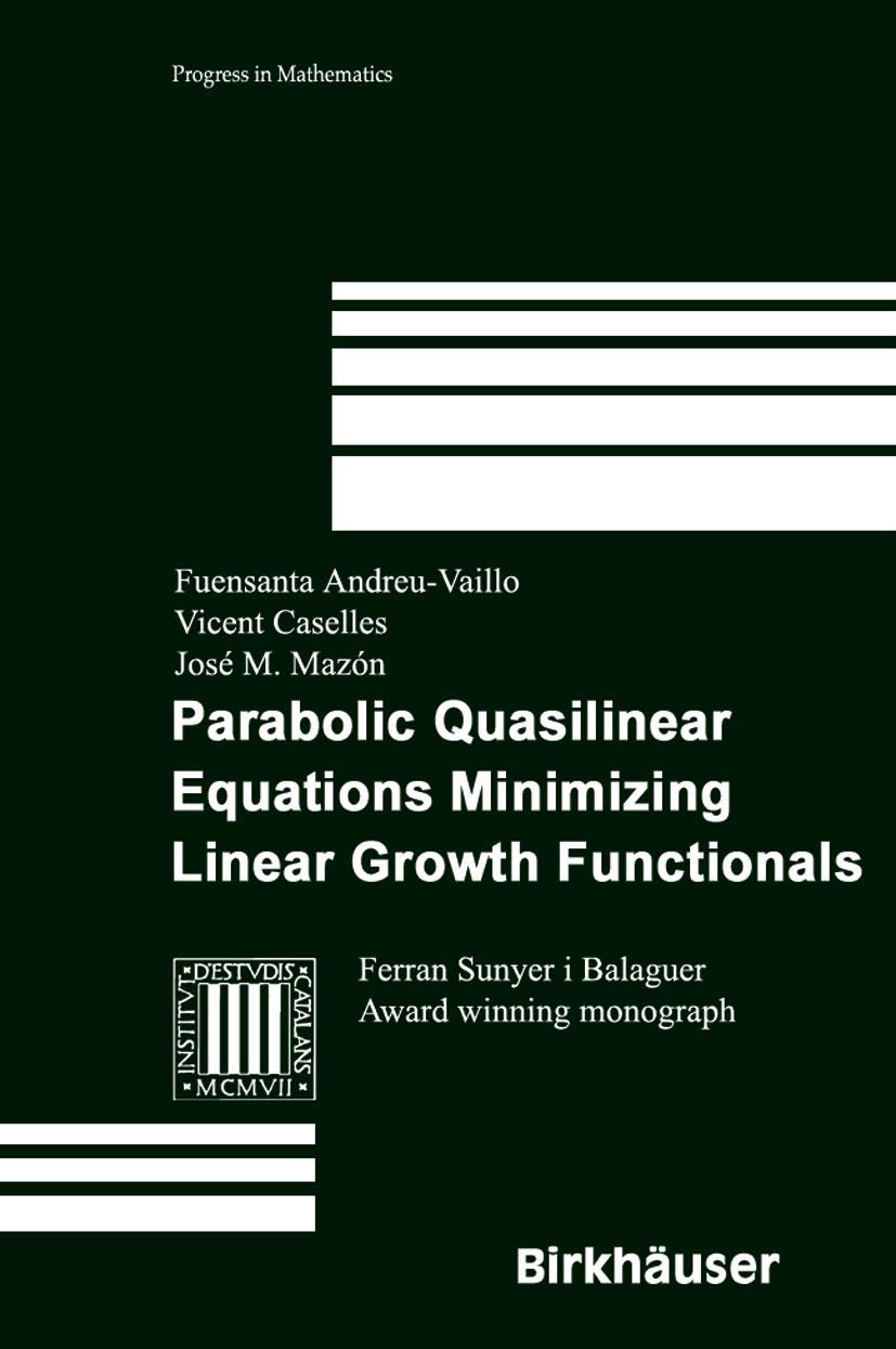 Parabolic Quasilinear Equations Minimizing Linear Growth Functionals (Progress in Mathematics, 223),Used