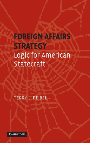 Foreign Affairs Strategy: Logic for American Statecraft,Used