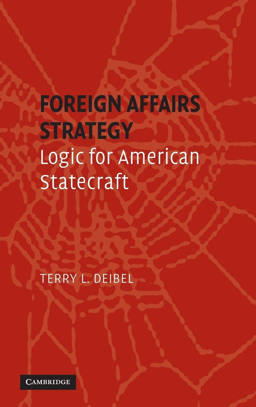 Foreign Affairs Strategy: Logic for American Statecraft,Used