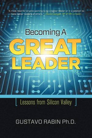 Becoming A Great Leader: Lessons From Silicon Valley,Used