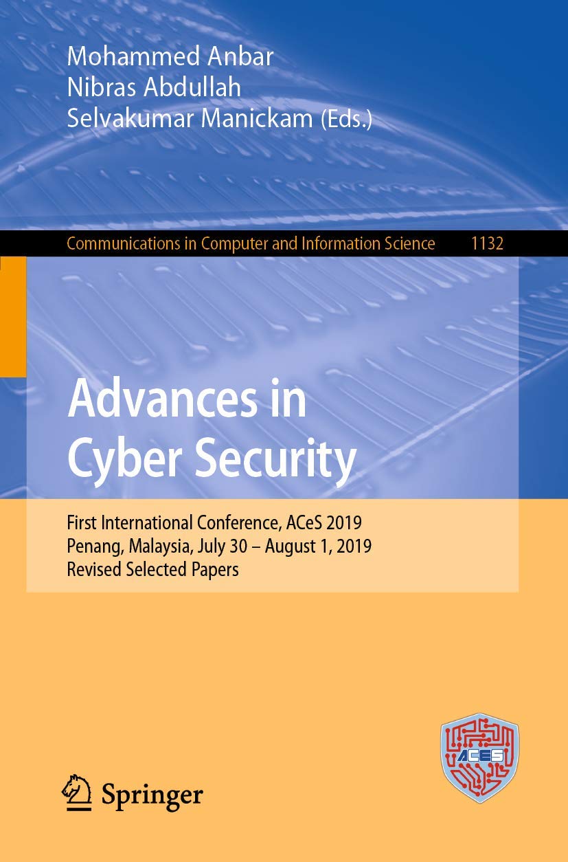 Advances in Cyber Security: First International Conference, ACeS 2019, Penang, Malaysia, July 30  August 1, 2019, Revised Selec,Used