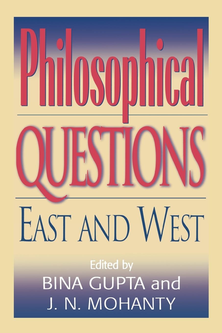 Philosophical Questions: East and West (Philosophy and the Global Context),New