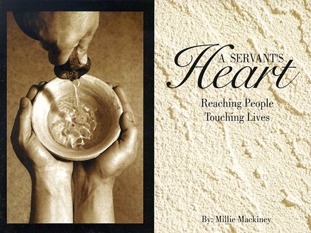 A Servant's Heart: Reaching People Touching Lives,Used