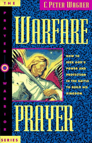Warfare Prayer: How to Seek God's Power and Protection in the Battle to Build His Kingdom,Used