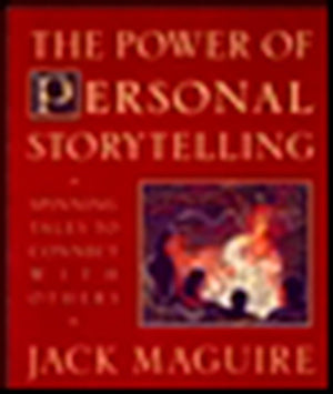 The Power Of Personal Storytelling: Spinning Tales To Connect With Others,New