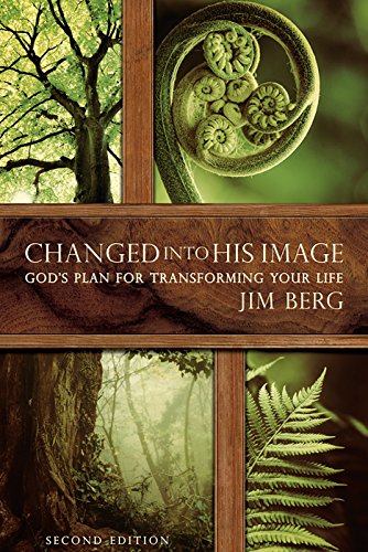 Changed into His Image: Gods Plan for Transforming Your Life