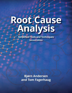 Root Cause Analysis: Simplified Tools and Techniques, Second Edition,New