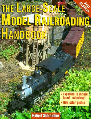 The LargeScale Model Railroading Handbook, 2nd Edition,Used