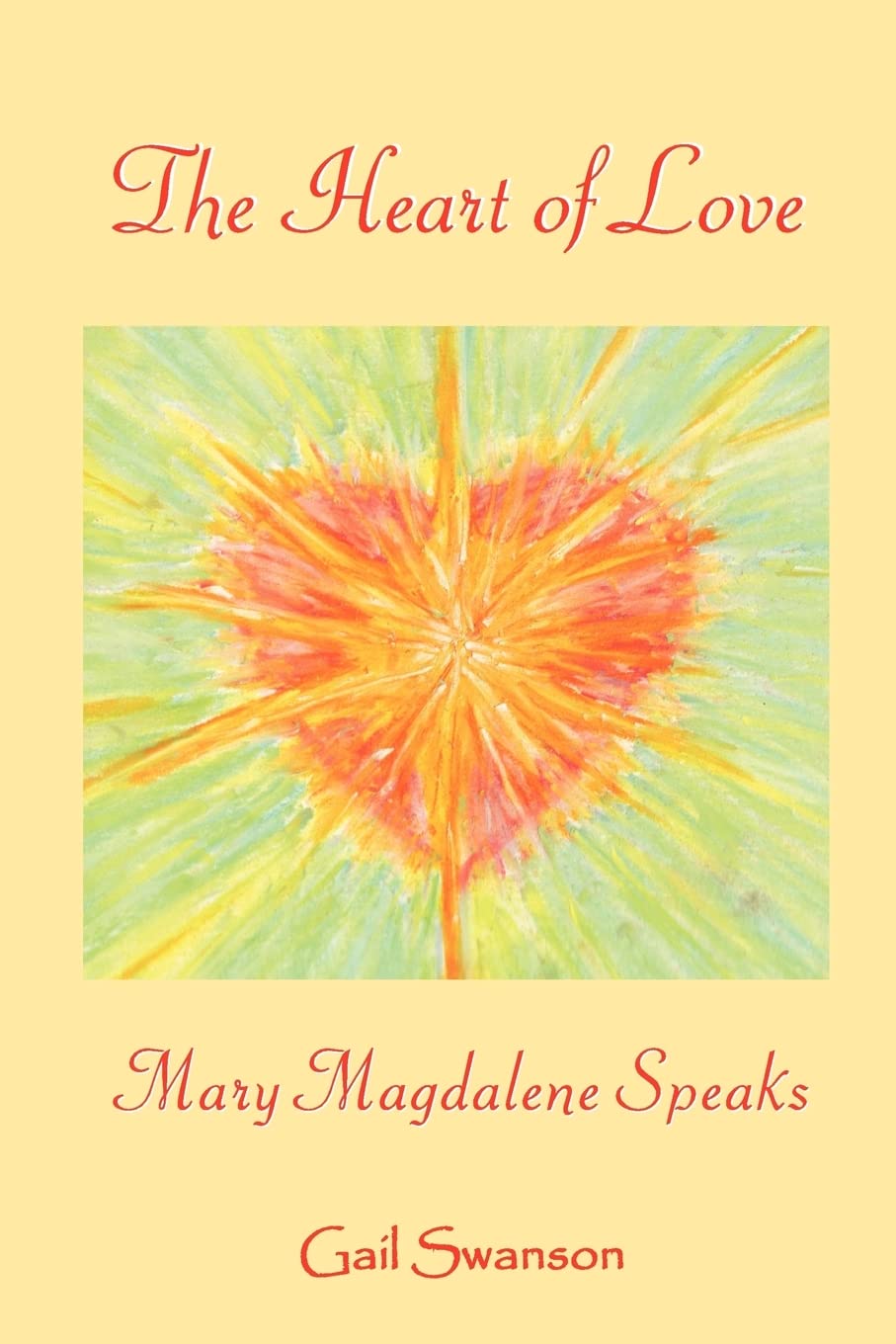The Heart of Love  mary magdalene Speaks,Used
