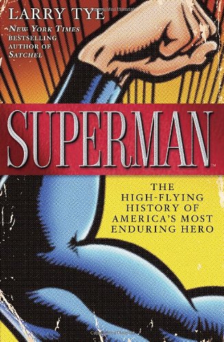 Superman: The HighFlying History of America s Most Enduring Hero