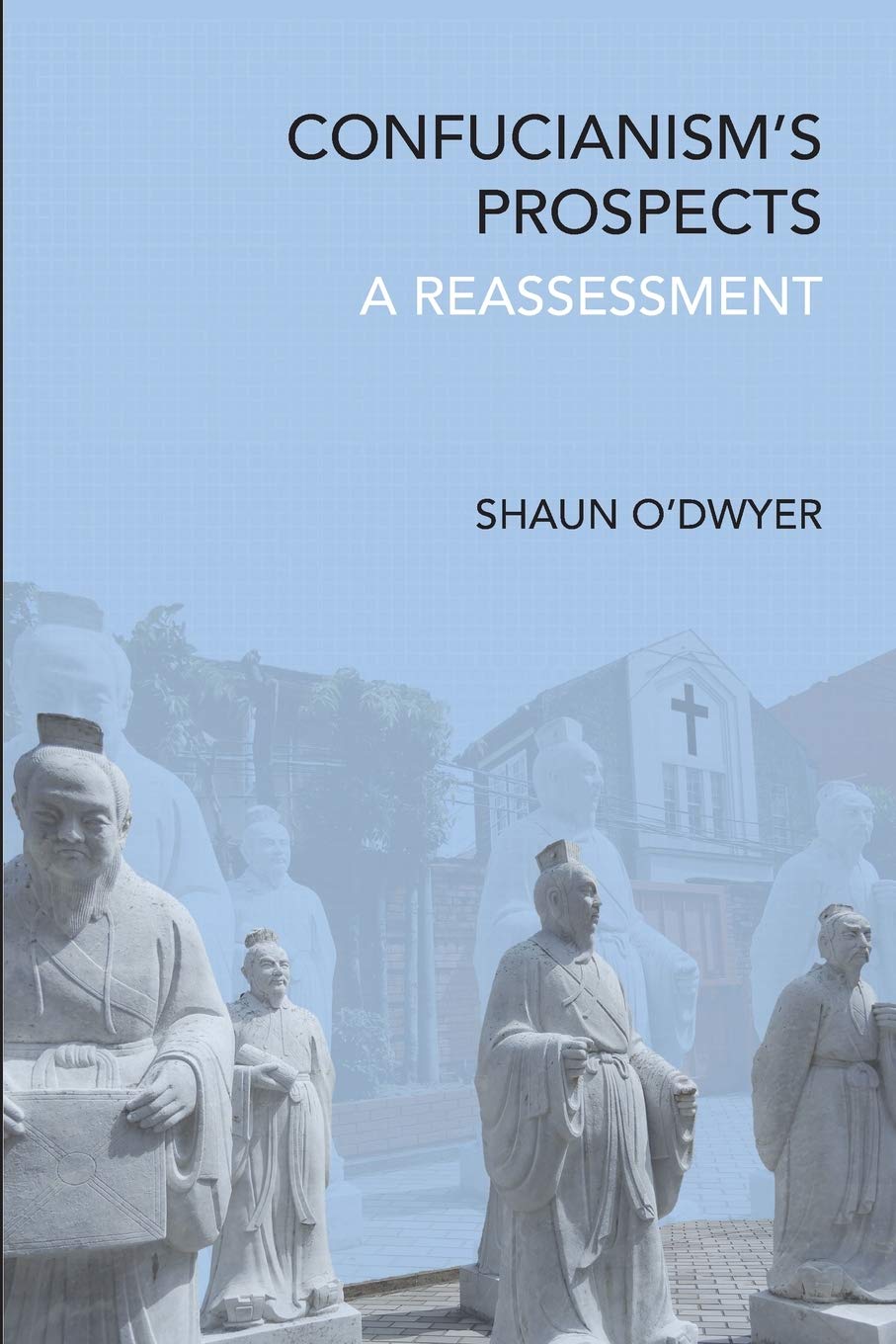Confucianism's Prospects: A Reassessment (SUNY series in Chinese Philosophy and Culture),Used