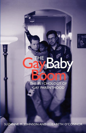 The Gay Baby Boom: The Psychology Of Gay Parenthood,Used