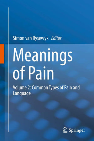 Meanings of Pain: Volume 2: Common Types of Pain and Language,Used