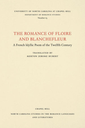 The Romance Of Floire And Blanchefleur: A French Idyllic Poem Of The Twelfth Century (North Carolina Studies In The Romance Lang,Used