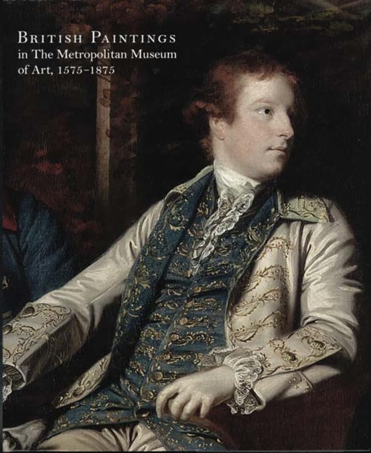 British Paintings in The Metropolitan Museum of Art, 15751875,Used